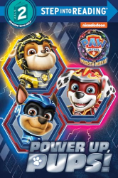 Power up, Pups! -PAW Patrol: The Mighty Movie