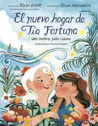 El Nuevo Hogar De Tia Fortuna: Una Historia Judia-Cubana