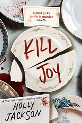 Kill Joy: A Good Girl|s Guide to Murder Novella