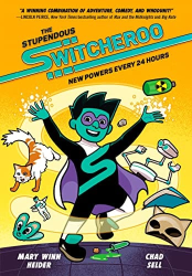 New Powers Every 24 Hours -|The Stupendous Switcheroo, Volume 1|-