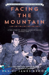Facing the Mountain: A True Story of Japanese American Heroes in World War II (Adapted for Young Readers)
