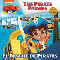 The Pirate Parade/El Desfile de Piratas -|Santiago of the Seas|-