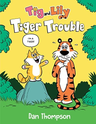 Tiger Trouble -Tig and Lily Book 1