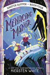 Menacing Manor -|Sinister Summer, Bk. 4|-
