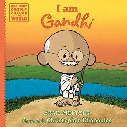 I am Gandhi -|Ordinary People Change the World|-
