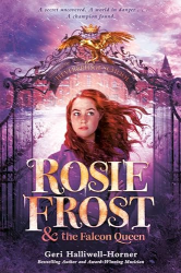 Rosie Frost and the Falcon Queen -|Rosie Frost, Bk. 1|-