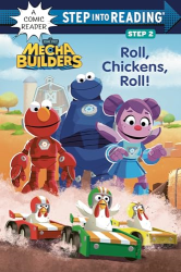 Roll, Chickens, Roll! -|Sesame Street: Mecha Builders, Step Into Reading Comic Reader, Step 2|-