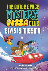 Elvis Is Missing (The Outer Space Mystery Pizza Club, Bk. 1)