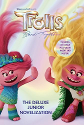 Trolls Band Together: The Deluxe Junior Novelization -|DreamWorks Trolls|-