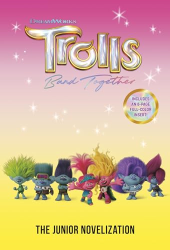 Trolls Band Together: The Junior Novelization -|DreamWorks Trolls|-