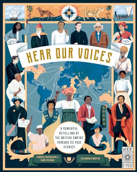 Hear Our Voices: A Powerful Retelling of the British Empire Through 20 True Stories
