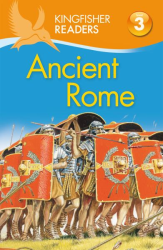Ancient Rome -|Kingfisher Readers, Level 3|-