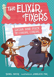 Sasha and Puck and the Cordial Cordial -|The Elixir Fixers, Bk. 2|-