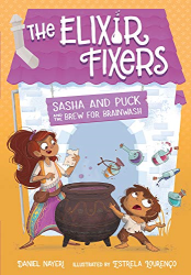 Sasha and Puck and the Brew for Brainwash -|The Elixir Fixers, Bk. 4|-