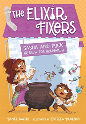 Sasha and Puck and the Brew for Brainwash -|The Elixir Fixers, Bk. 4|-