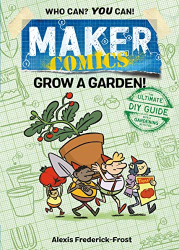 Grow a Garden! -|Maker Comics|-
