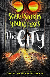 The City -|Scary Stories for Young Foxes, Bk. 2|-
