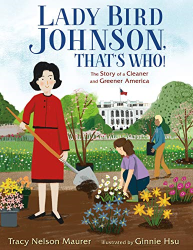 Lady Bird Johnson, That's Who! The Story of a Cleaner and Greener America