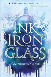 Ink, Iron, and Glass -|Bk. 1|-