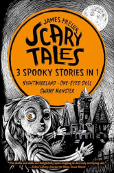 Scary Tales: 3 Spooky Stories in 1 (Nightmareland/One-Eyed Doll/Swamp Monster)