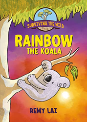 Rainbow the Koala -|Surviving the Wild, Bk. 2|-