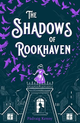 The Shadows of Rookhaven -|Rookhaven, Bk. 2|-
