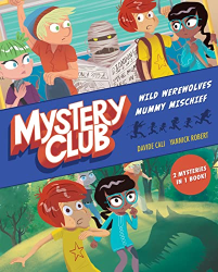 Wild Werewolves/Mummy Mischief (Mystery Club, Volume 1)