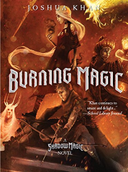 Burning Magic -|A Shadow Magic Novel|-