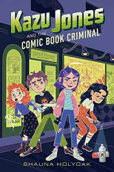 Kazu Jones and the Comic Book Criminal -|Kazu Jones, Bk. 2|-