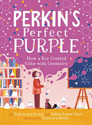 Perkin|s Perfect Purple: How a Boy Created Color with Chemistry