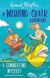 A Summertime Mystery -|A Wishing-Chair Adventure|-