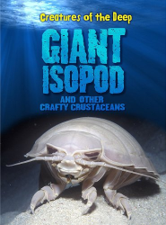 Giant Isopods and Other Crafty Crustaceans