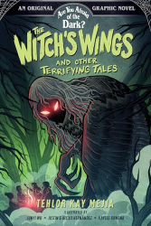 The Witch|s Wings and Other Terrifying Tales -|Are You Afraid of the Dark? Volume 1|-