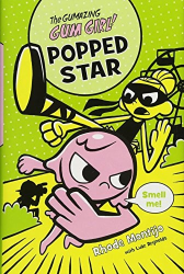 Popped Star -|The Gumazing Gum Girl!, Bk. 3|-