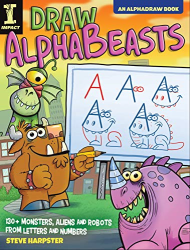 Draw AlphaBeasts: 130+ Monsters, Aliens and Robots From Letters and Numbers -|AlphaDraw|-