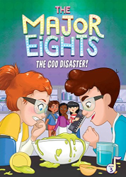The Goo Disaster! (The Major Eights, Bk. 3)
