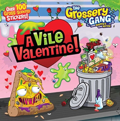 A Vile Valentine -|The Grossery Gang: Your Shoppin|s Gone Rotten!|-