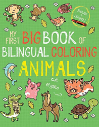My First Big Book of Bilingual Coloring Animals