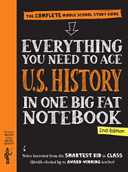 Everything You Need to Ad U.S. History in One Big Fat Notebook: The Complete Middle School Study Guide -|Big Fate Notebooks, Second Edition|-