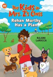 Rohan Murthy Has a Plan (The Kids in Mrs. Z's Class, Bk. 2)