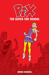 Too Super for School -|Pix, Volume 2|-