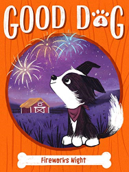 Fireworks Night -|Good Dog, Bk. 4|-