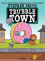 Squirrel Do Bad -|Trubble Town, Volume 1|-