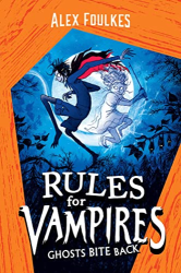 Ghosts Bite Back (Rules for Vampires, Bk. 2)