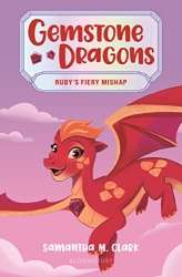 Ruby|s Fiery Mishap -|Gemstone Dragons, Bk. 2|-