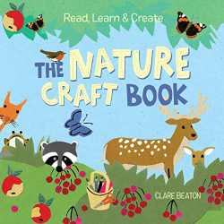 The Nature Craft Book -|Read, Learn & Create|-