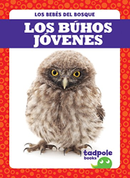 Los Búhos Jóvenes (Tadpole Books, Los Bebés del Bosque)