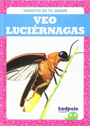 Veo Luciérnagas (Tadpole Books, Insectos en Tu Jardin)