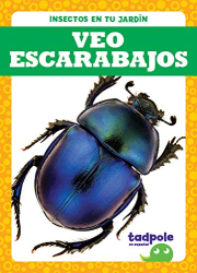 Veo escarabajos (Tadpole Books, Insectos en Tu Jardin)