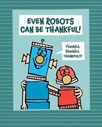 Even Robots Can Be Thankful! (The Robots, Volume 2)
